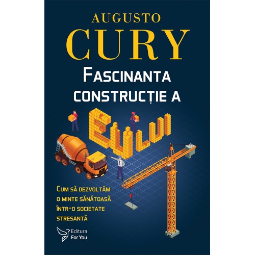 Fascinanta construcţie a eului – Dr. Augusto Cury